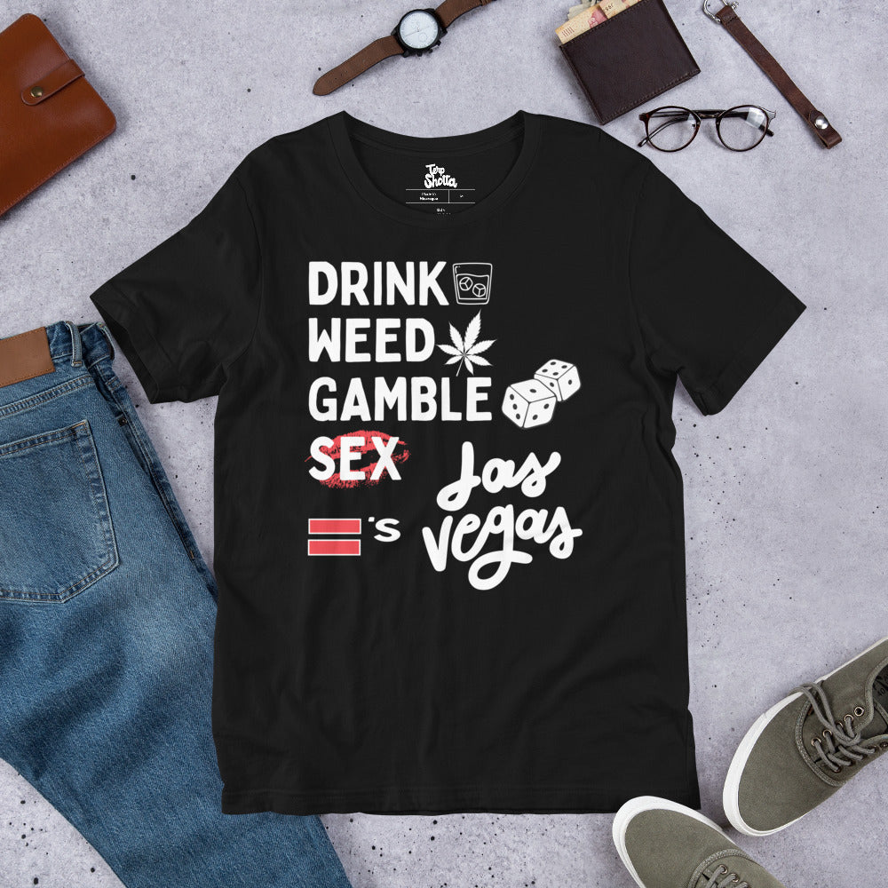 Drink Weed Gamble Sex Equals Las Vegas